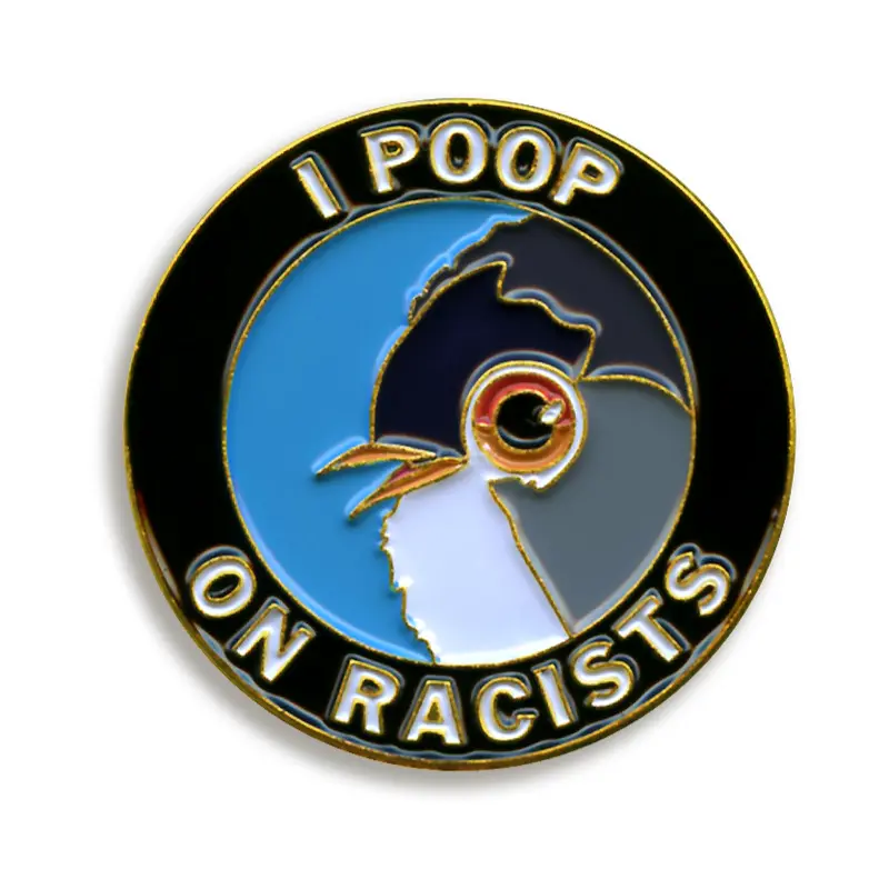 Pin - I Poop On Racists